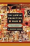 The Law Of Primitive Man A Study In Comparative Legal Dynamics