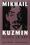 Mikhail Kuzmin: A Life in Art