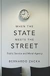 When the State Meets the Street: Public Service and Moral Agency