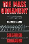 The Mass Ornament: Weimar Essays