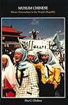 Muslim Chinese: Ethnic Nationalism in the People's Republic
