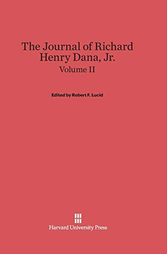 The Journal of Richard Henry Dana, Jr., Volume II (With: Robert F. Lucid) cover