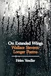 On Extended Wings: Wallace Stevens' Longer Poems