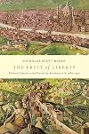The Fruit of Liberty: Political Culture in the Florentine Renaissance, 1480-1550