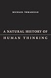 A Natural History Of Human Thinking