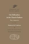 On Difficulties in the Church Fathers, Vol. 1: The Ambigua, (Dumbarton Oaks Medieval Library