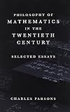 Philosophy of Mathematics in the Twentieth Century: Selected Essays