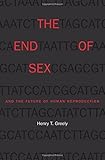 The End Of Sex And The Future Of Human Reproduction