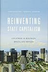 Reinventing State Capitalism: Leviathan in Business, Brazil and Beyond