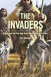 The Invaders: How Humans and Their Dogs Drove Neanderthals to Extinction