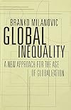 Global Inequality: A New Approach for the Age of Globalization