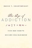 The Age Of Addiction How Bad Habits Became Big Business