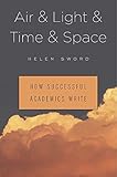 Air Light Time Space How Successful Academics Write
