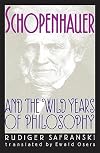 Schopenhauer and the Wild Years of Philosophy