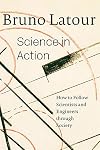 Science in Action: How to Follow Scientists and Engineers Through Society