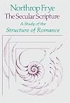 The Secular Scripture: A Study of the Structure of Romance