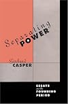 Separating Power: Essays on the Founding Period