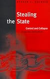 Stealing the State: Control and Collapse in Soviet Institutions (Russian Research Center Studies)