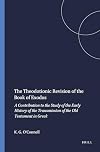 The Theodotionic Revision of the Book of Exodus: A Contribution to the Study of the Early History of the Transmission of the Old Testament in Greek