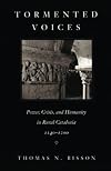 Tormented Voices: Power, Crisis, and Humanity in Rural Catalonia, 1140-1200
