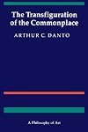 The Transfiguration of the Commonplace: A Philosophy of Art