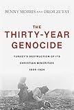 The Thirtyyear Genocide Turkeys Destruction Of Its Christian Minorities 18941924