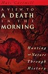 A View to a Death in the Morning: Hunting and Nature Through History