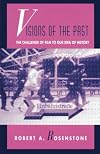 Visions of the Past: The Challenge of Film to Our Idea of History