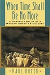 When Time Shall Be No More: Prophecy Belief in Modern American Culture