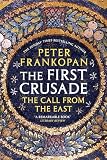 The First Crusade The Call From The East