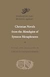 Christian Novels from the Menologion of Symeon Metaphrastes (Dumbarton Oaks Medieval Library)
