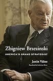 Zbigniew Brzezinski Americas Grand Strategist