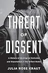 Threat of Dissent: A History of Ideological Exclusion and Deportation in the United States