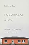 Four Walls And A Roof The Complex Nature Of A Simple Profession
