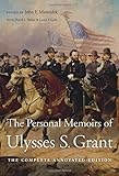 The Personal Memoirs Of Ulysses S Grant The Complete Annotated Edition