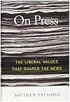 On Press: The Liberal Values That Shaped the News
