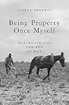 Being Property Once Myself: Blackness and the End of Man