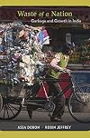 Waste of a Nation: Garbage and Growth in India