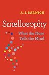 Smellosophy: What the Nose Tells the Mind