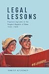 Legal lessons : popularizing laws in the People's Republic of China, 1949-1989