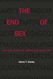 The End Of Sex And The Future Of Human Reproduction