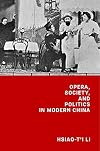 Opera, Society, and Politics in Modern China