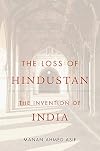 The Loss of Hindustan: The Invention of India