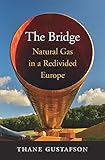The Bridge Natural Gas In A Redivided Europe