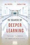 In Search Of Deeper Learning The Quest To Remake The American High School