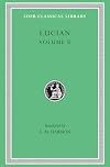 Lucian: Volume II (Loeb Classical Library 54)