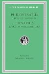 Philostratus: Lives of the Sophists. Eunapius: Lives of the Philosophers.