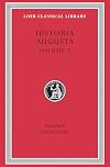Historia Augusta, Volume II (Loeb Classical Library)