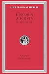 Historia Augusta, Volume III (Loeb Classical Library)
