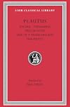 Plautus: Stichus. Trinummus (Three Bob Day). Truculentus. The Tale of a Travelling Bag. Fragments (Loeb Classical Library No. 328)